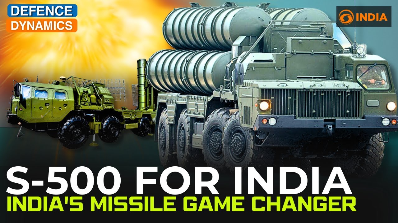 S-500 For India: India's Missile Game Changer | Defence Dynamics