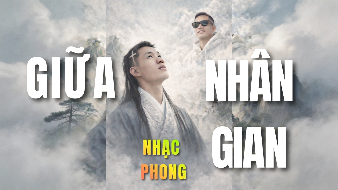 NHẠC PHONG - GIỮA NHÂN GIAN (Official Audio)