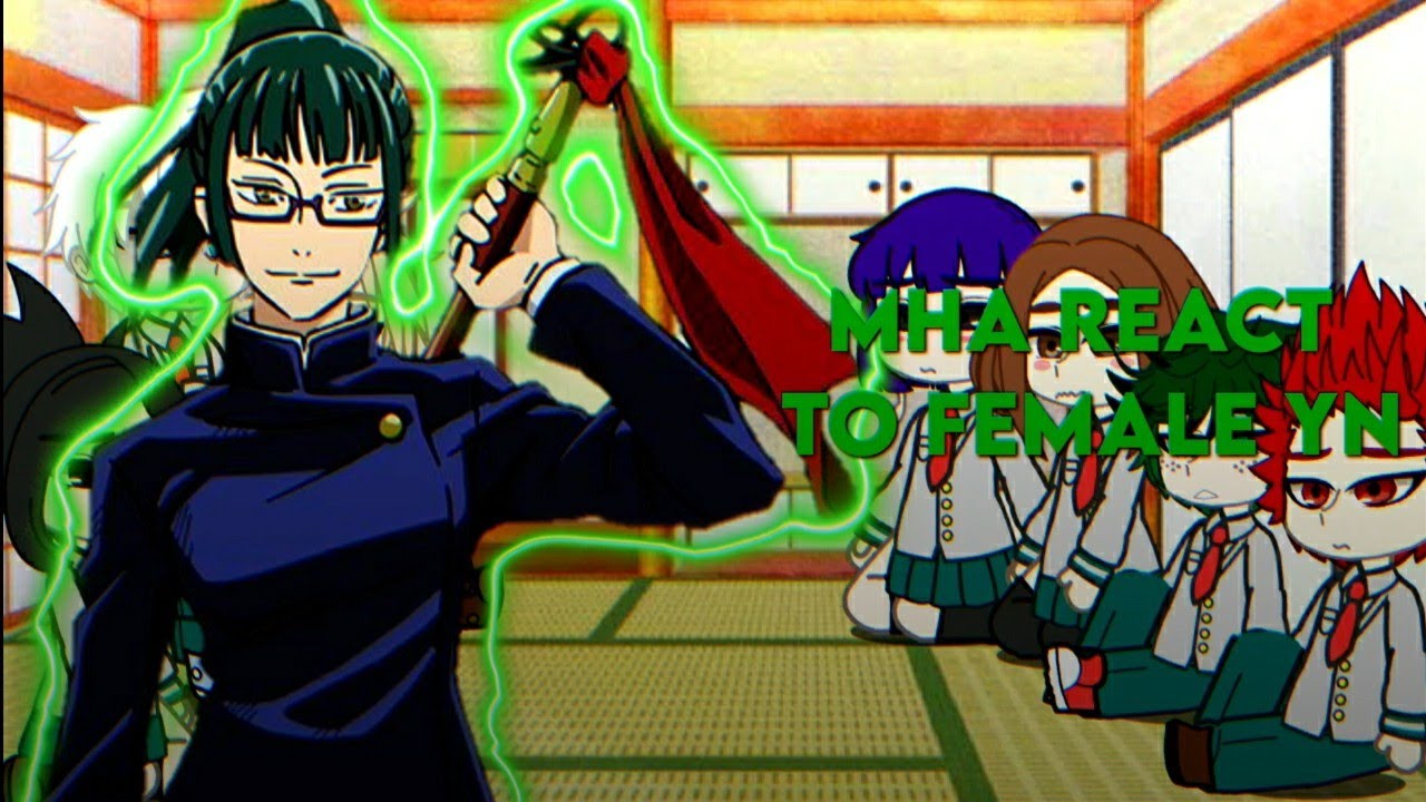 Mha react to F!y/n as Maki zenin (1/1) [REPOST]