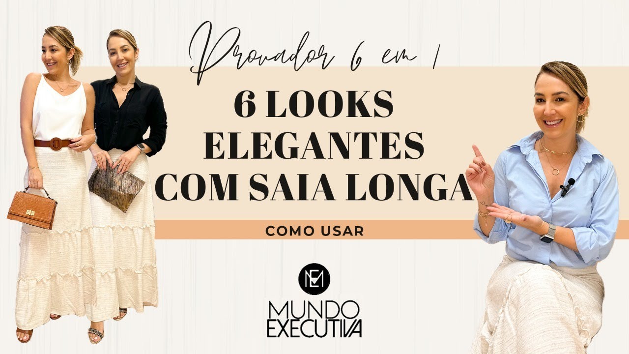 PROVADOR 6 EM 1: 6 LOOKS ELEGANTES USANDO SAIA LONGA - Michelle Castro #saialonga