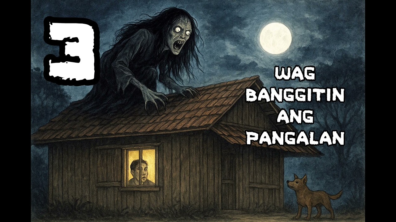 WAG BANGGITIN ANG PANGALAN Part 3 | Kwentong Aswang