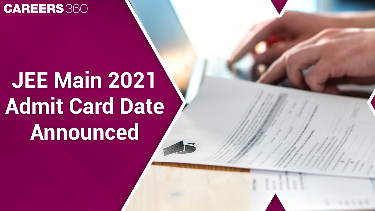 JEE Main 2021 Admit Card Date Announced