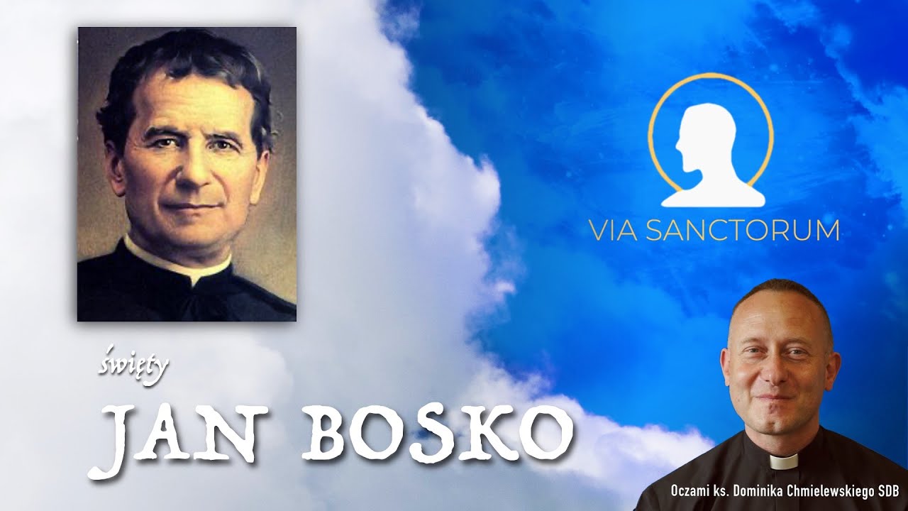 ks. Dominik Chmielewski SDB o Świętym Janie Bosko - Via Sanctorum