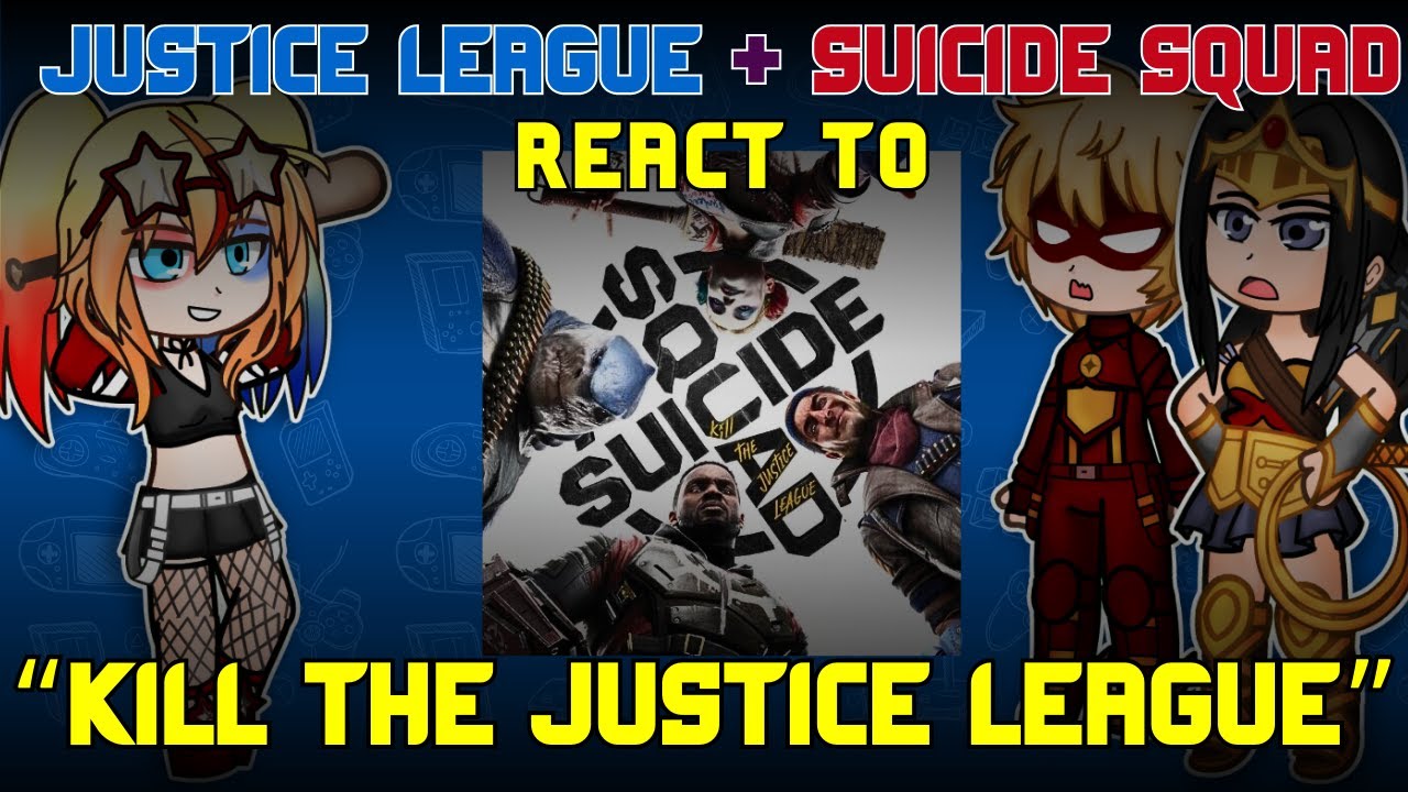 Super Heroes [Suicide Squad & Justice League] - React to  'KILL THE JUSTICE LEAGUE' Game