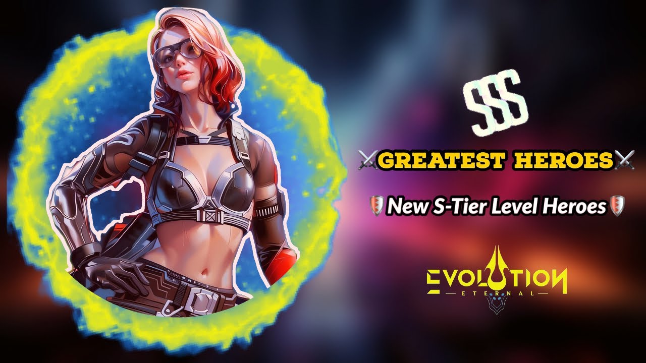 Самые актуальные рейтинги героев SSS — лучший список уровней для Eternal Evolution.