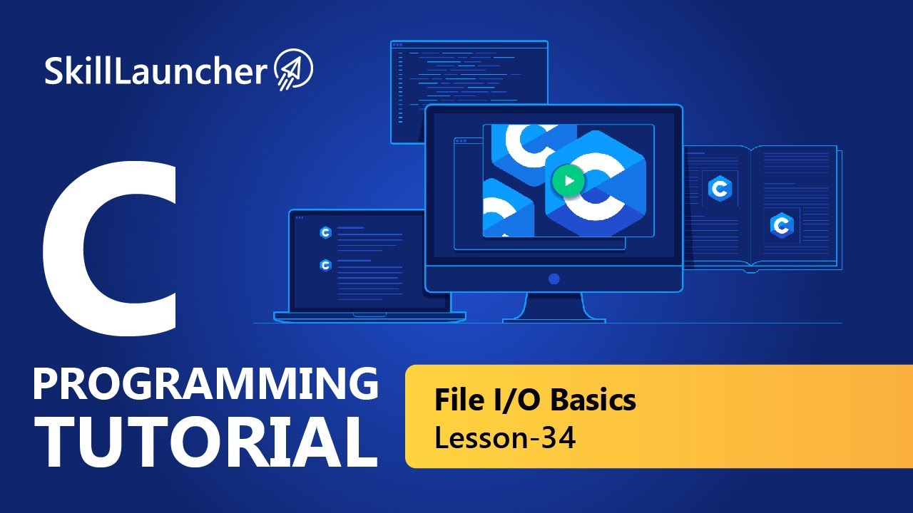 File IO Basics | C Programming Course | SkillLauncher