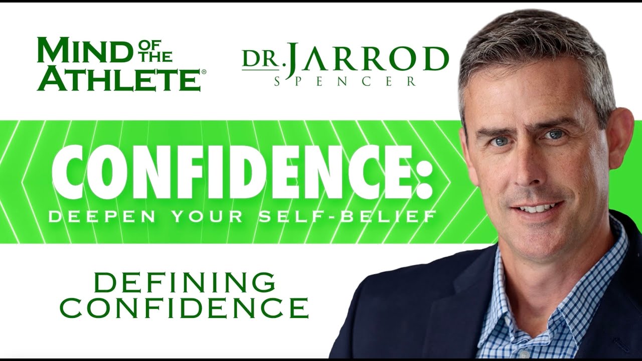 Confidence - Your Depth of Self-Belief   by Dr. Jarrod Spencer, sports psychologist