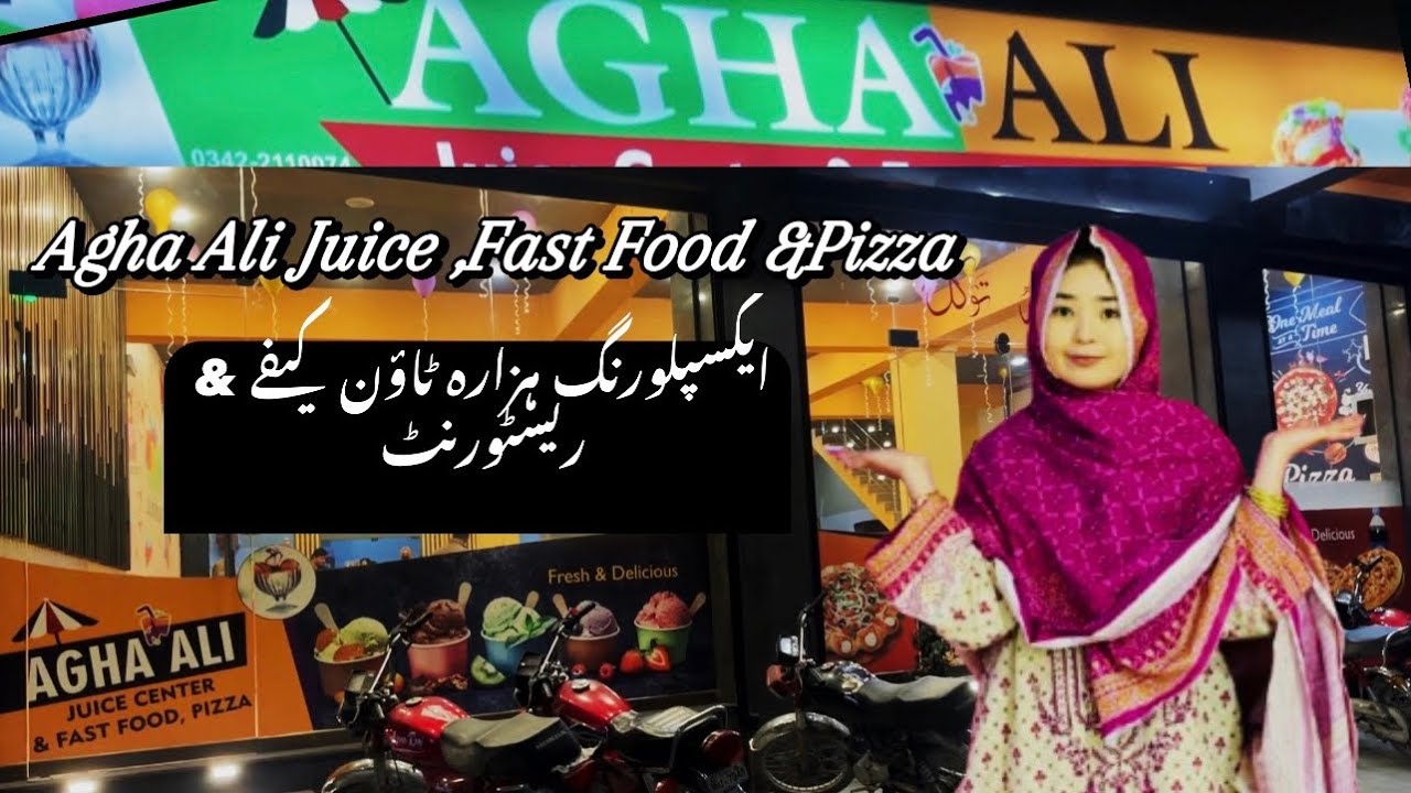 Exploring Hazara Town Restaurants & cafe |Shukria Sultani |Agha Ali Juice ,fast food & pizza