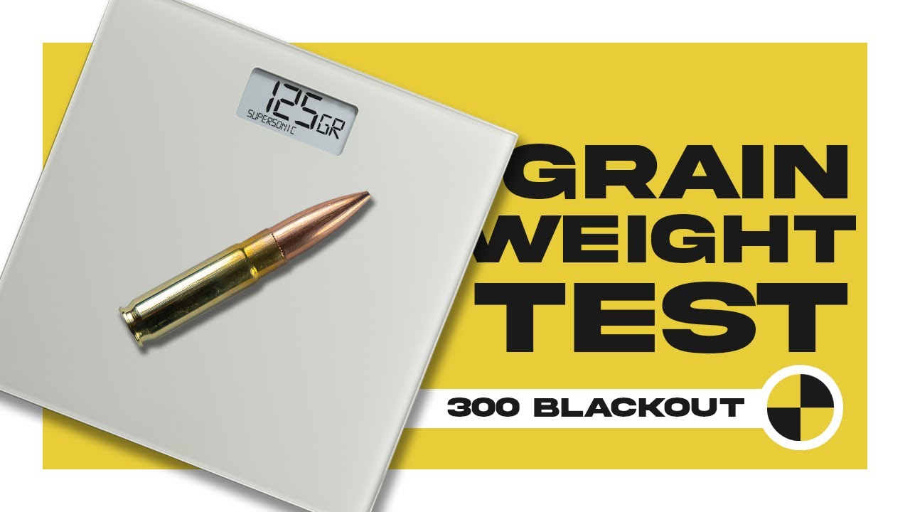GRAIN WEIGHT TESTING | 300 BLACKOUT #test