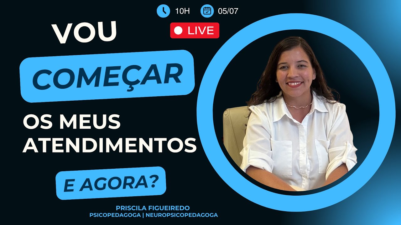 LIVE - Vou começar os meus atendimentos, e agora?