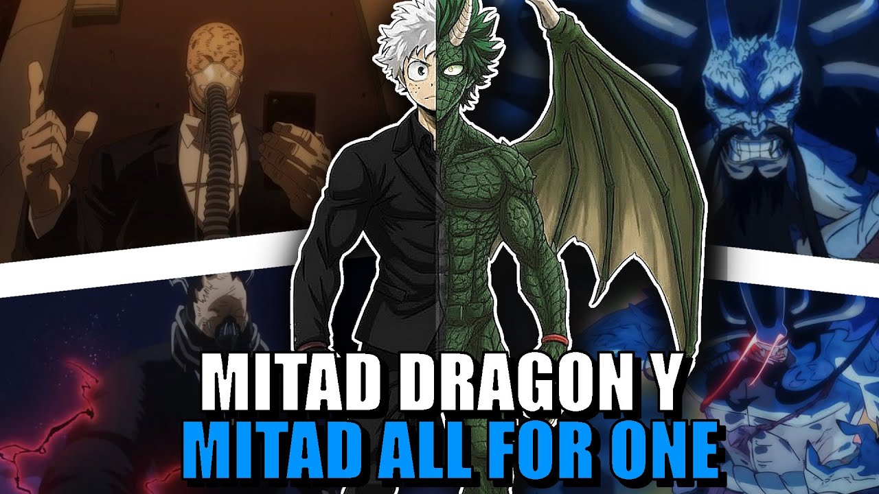 QHPS Deku Tuviera Un Quirk Mitad Dragón y Mitad All For One?
