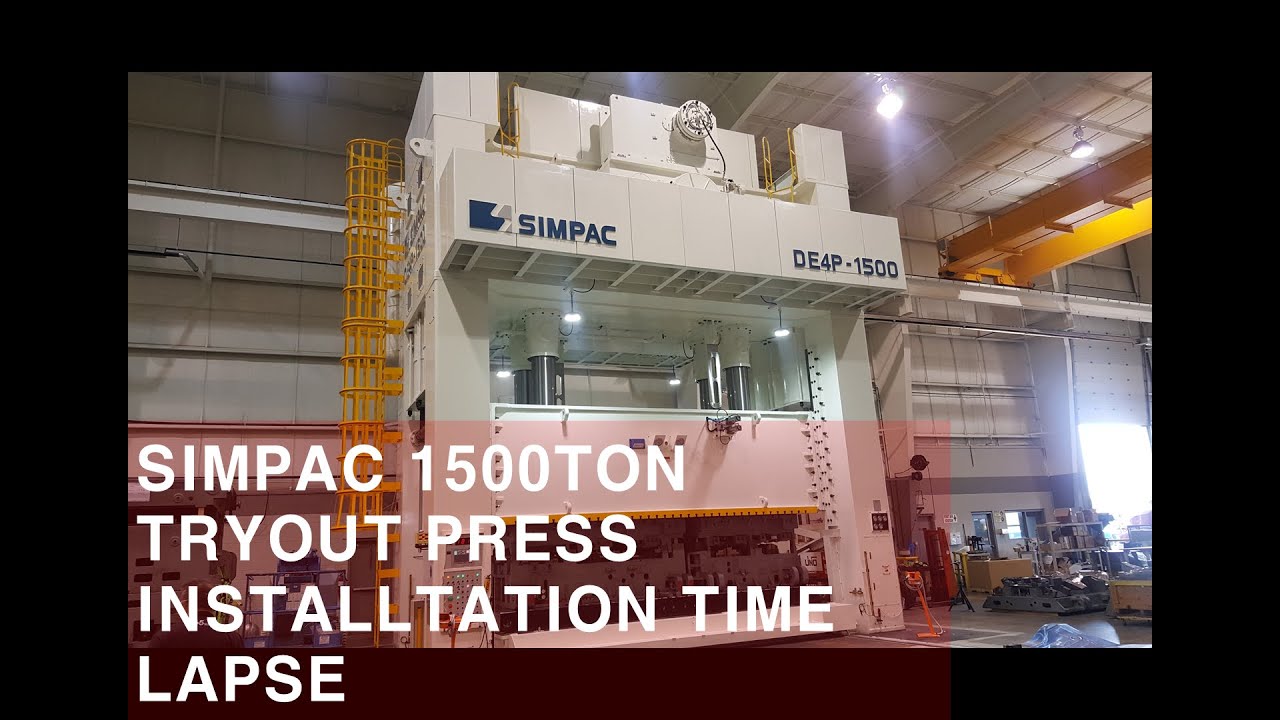SIMPAC 1500TON TRYOUT PRESS INSTALLATION TIME LAPSE !