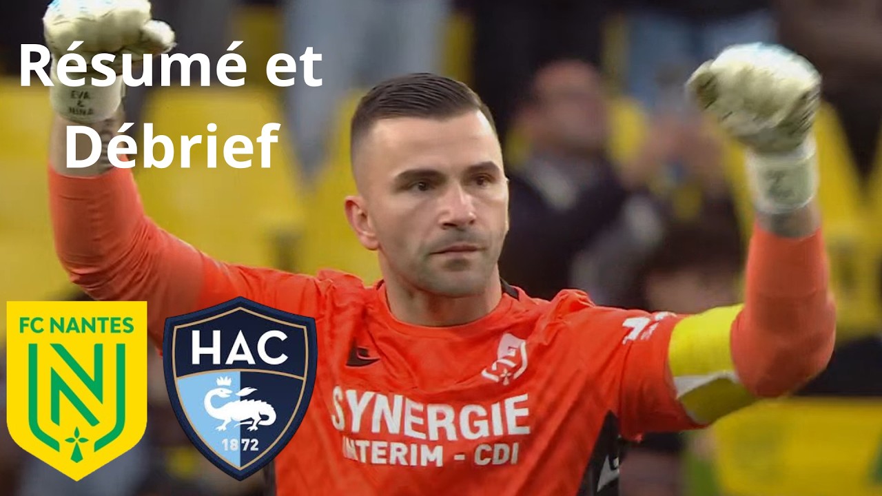 Enfin une VICTOIRE ! Résumé et Débrief de FC Nantes-Havre AC