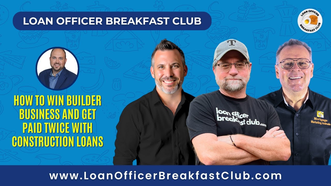 How to Win Builder Business and Get Paid Twice with Construction Loans