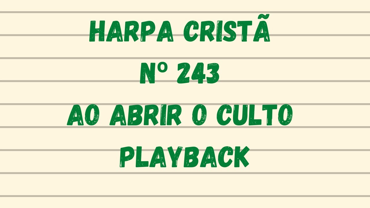 Harpa Cristã | hino 243 Ao Abrir o Culto | Play Back - Legendado