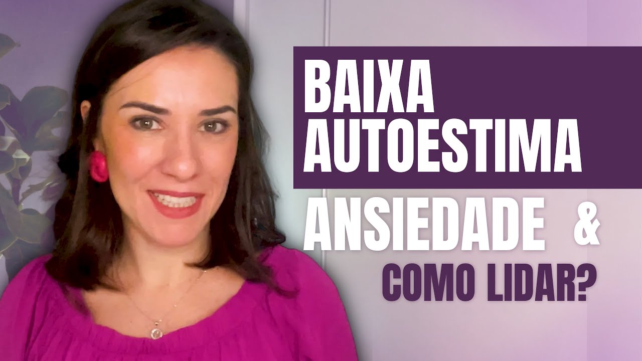 Baixa Autoestima e Ansiedade
