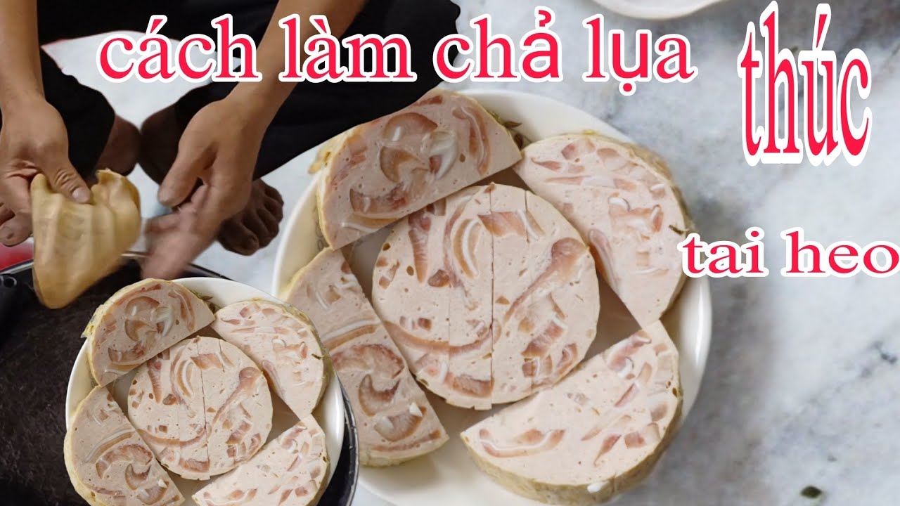 c&aacute;ch l&agrave;m gi&ograve; th&uacute;ctai.chả th&uacute;c tai heo. dai g&ograve;n đặc biết
