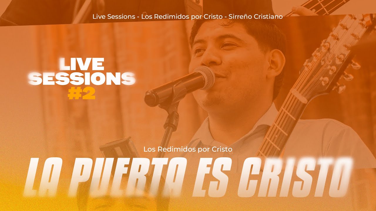 La puerta es Cristo - Los Redimidos Por Cristo (Live Sessions) #2