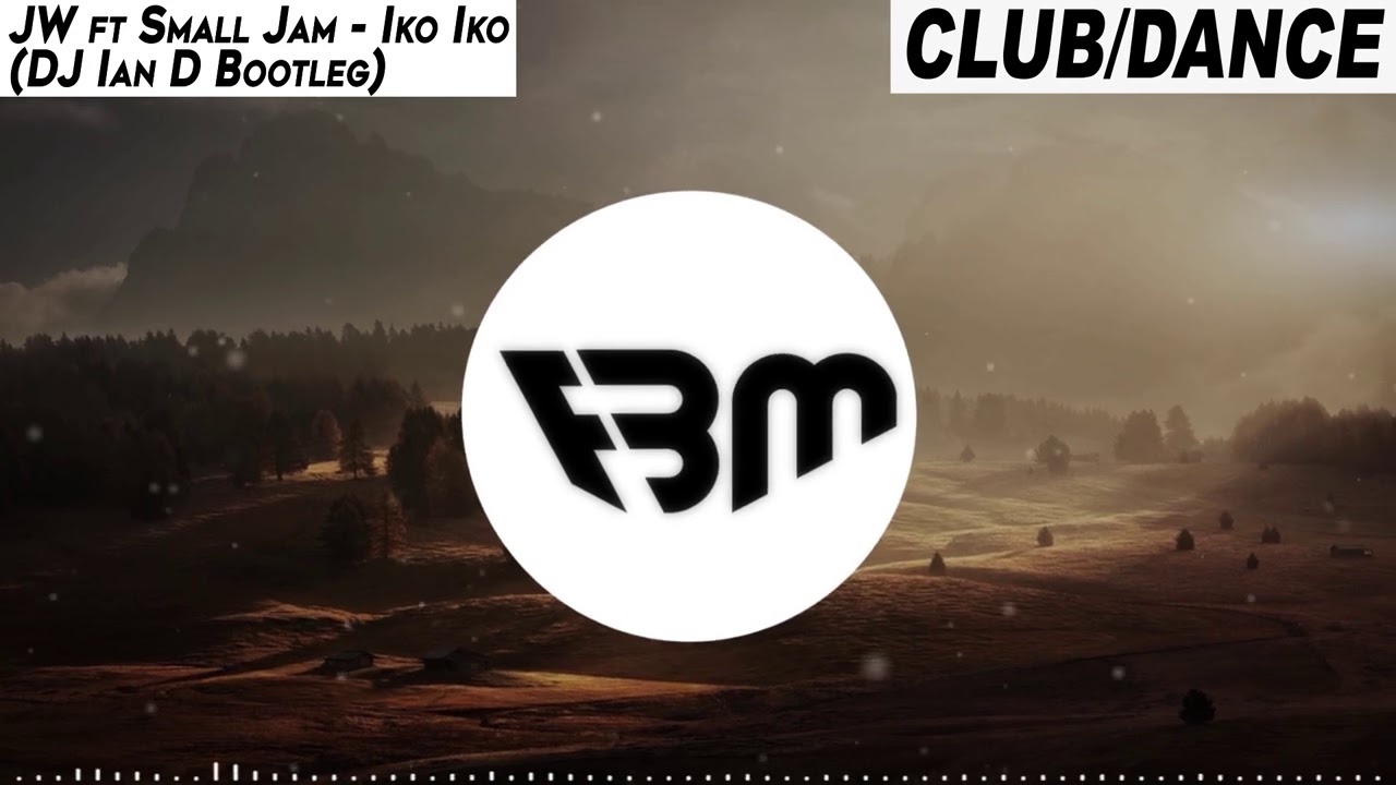 JW feat Small Jam - Iko Iko (DJ Ian D Bootleg) | FBM