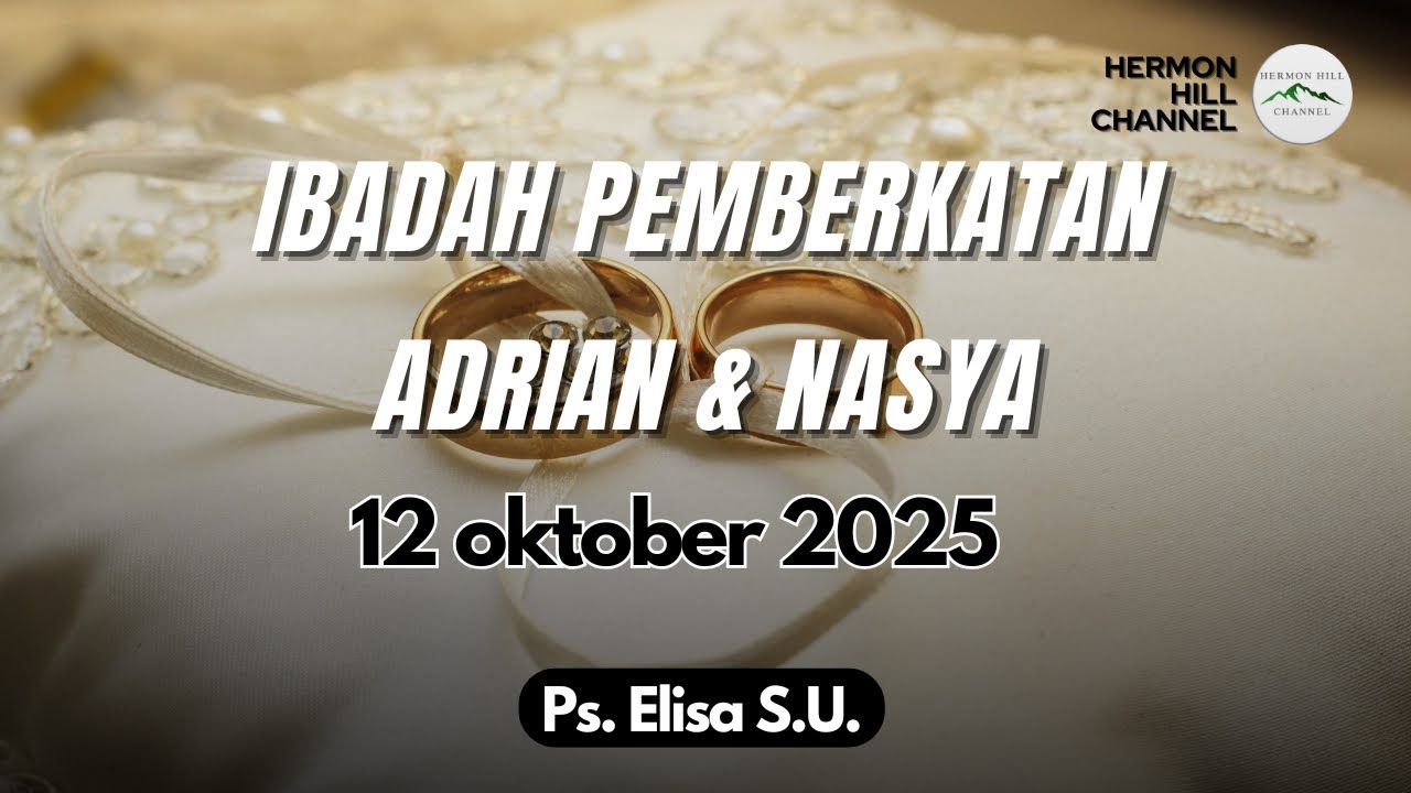 KHOTBAH PEMBERKATAN - ADRIAN & NASYA - 12 OKTOBER 2025