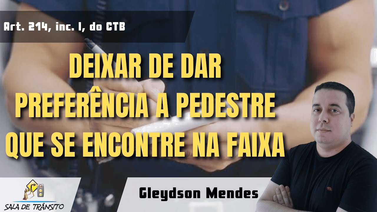 MBFT | Deixar de dar preferência a pedestre que se encontre na faixa (Art. 214, inc. I, do CTB)