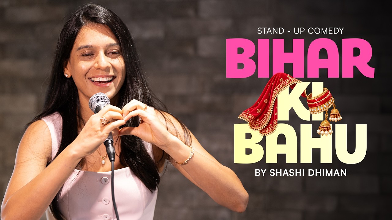 Bihar Ki Bahu | Standup Comedy by Shashi Dhiman