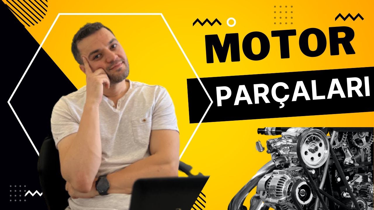 MOTOR PARÇALARI (Konu Anlatımı)