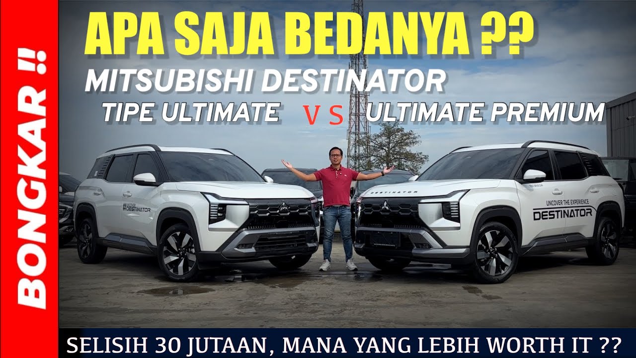 Bongkar !! PERBEDAAN MITSUBISHI DESTINATOR TIPE ULTIMATE VS ULTIMATE PREMIUM 2025 EXTERIOR INTERIOR