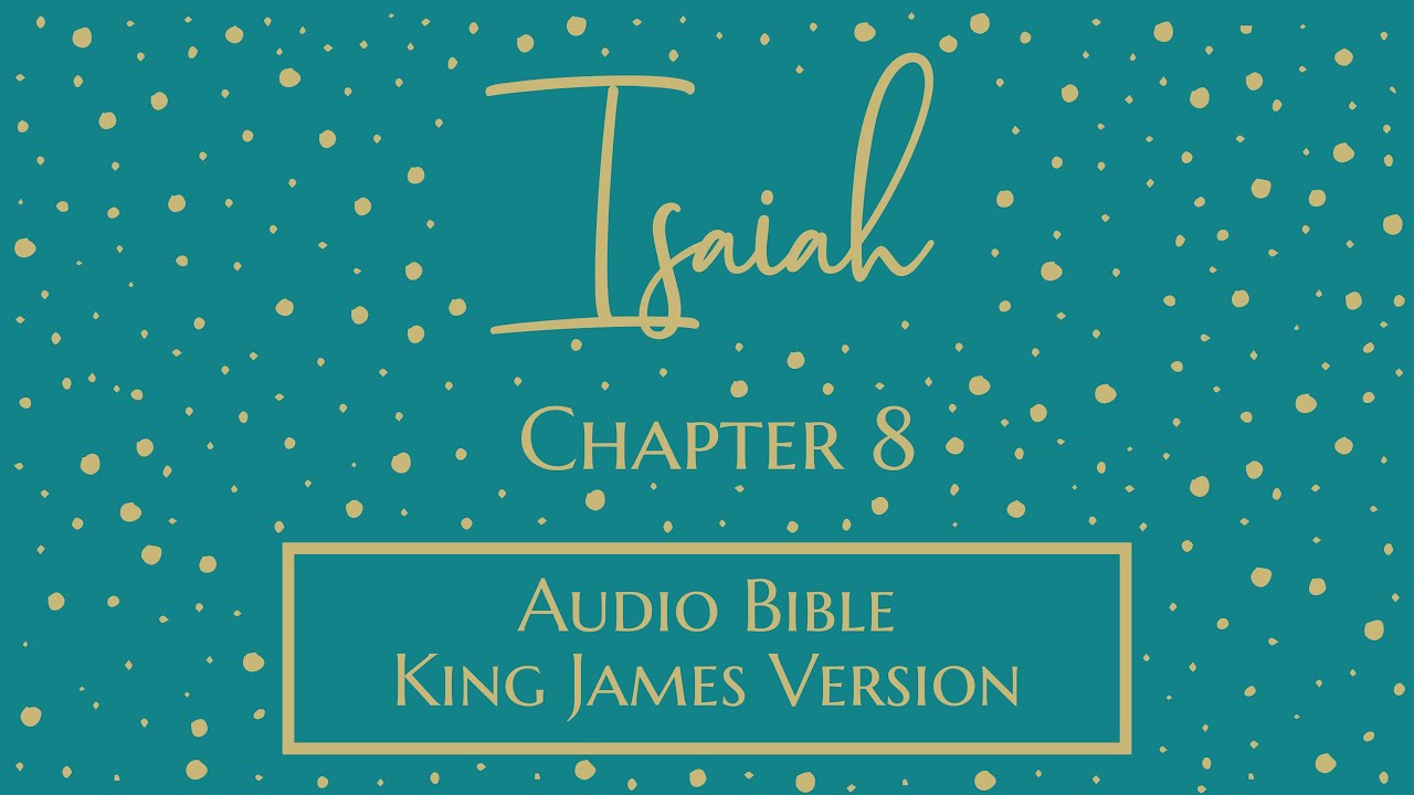 Isaiah 8 - Audio Bible - King James Version - Isaiah Chapter 8