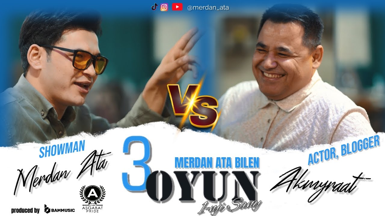3 OYUN - 1-nji Sany - AKMYRAAAT bilen MERDAN ATA