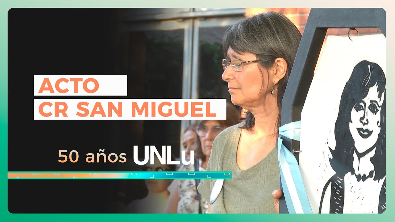 50° Aniversario en el Centro Regional San Miguel - UNLu2022