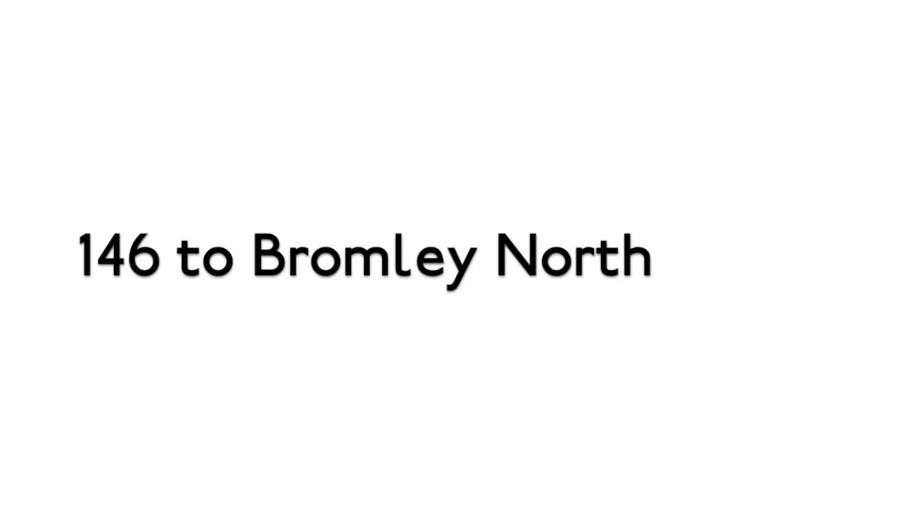 146 to Bromley North