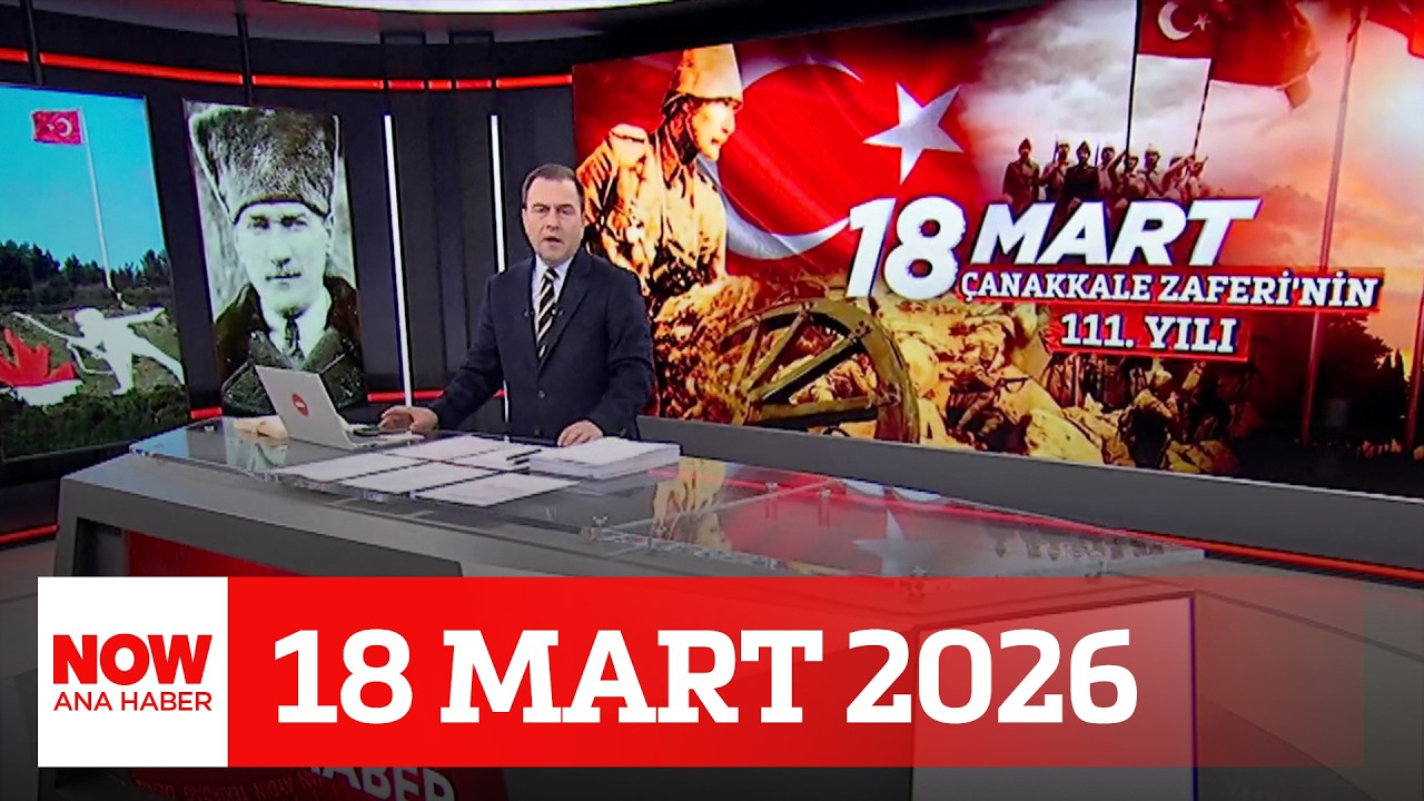 Çanakkale Zaferi'nin 111. yıl dönümü... 18 Mart 2026 Selçuk Tepeli ile NOW Ana Haber