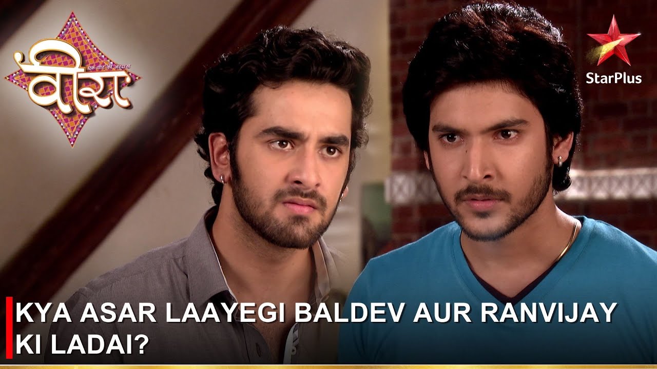 Ek Veer Ki Ardaas - Veera | एक वीर की अरदास - वीरा | Kya asar laayegi Baldev aur Ranvijay ki ladai?