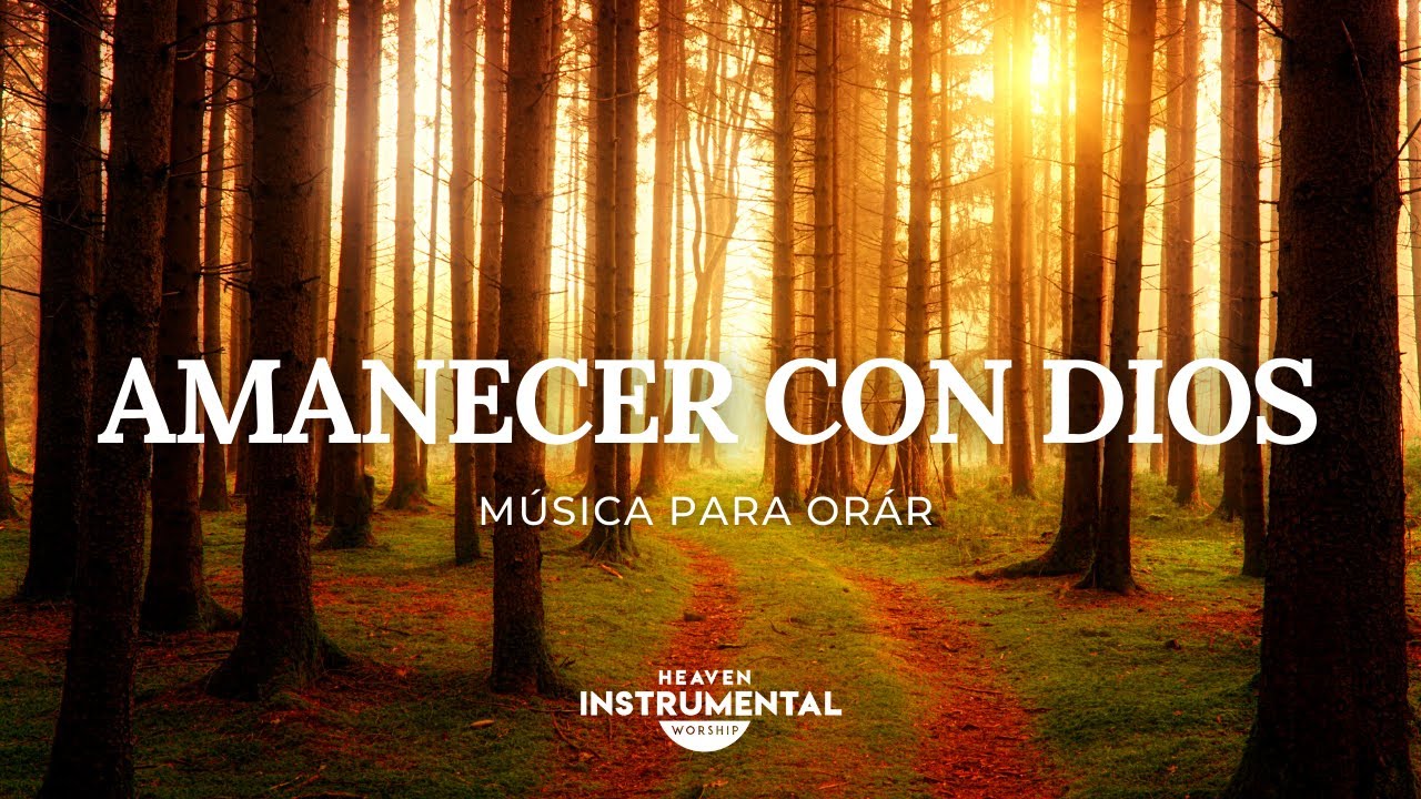🌅🙇🏻&zwj;♂️🕊️Amanecer Con Dios / M&uacute;sica Instrumental / Paz Y Calma🕊️🙇🏻&zwj;♂️🌅