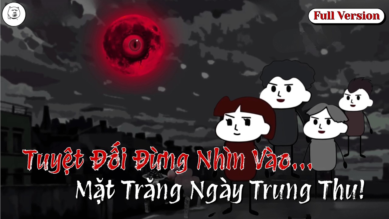Tuyệt Đối Đừng Nhìn Vào Mặt Trăng Ngày Trung Thu | Phim Hoạt Hình Kinh Dị