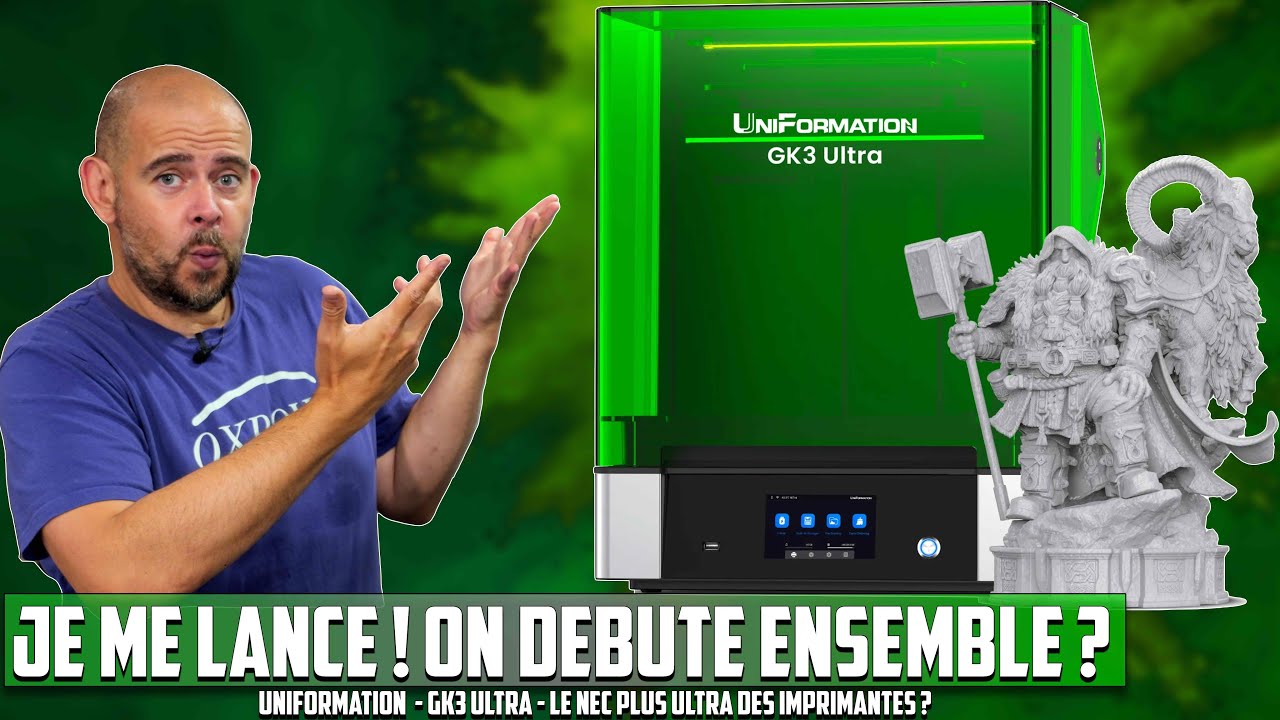 Je Me Lance Dans L'impression 3D , Viens On Débute Ensemble ! Présentation UNIFORMATION GK3 ULTRA !