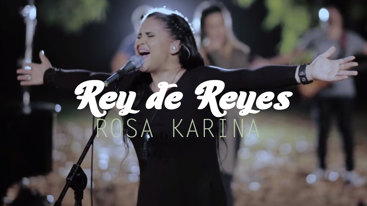 Rosa Karina - Rey De Reyes (Video Oficial)