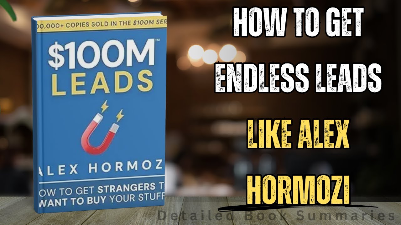 $100M Leads Audiobook Summary by Alex Hormozi