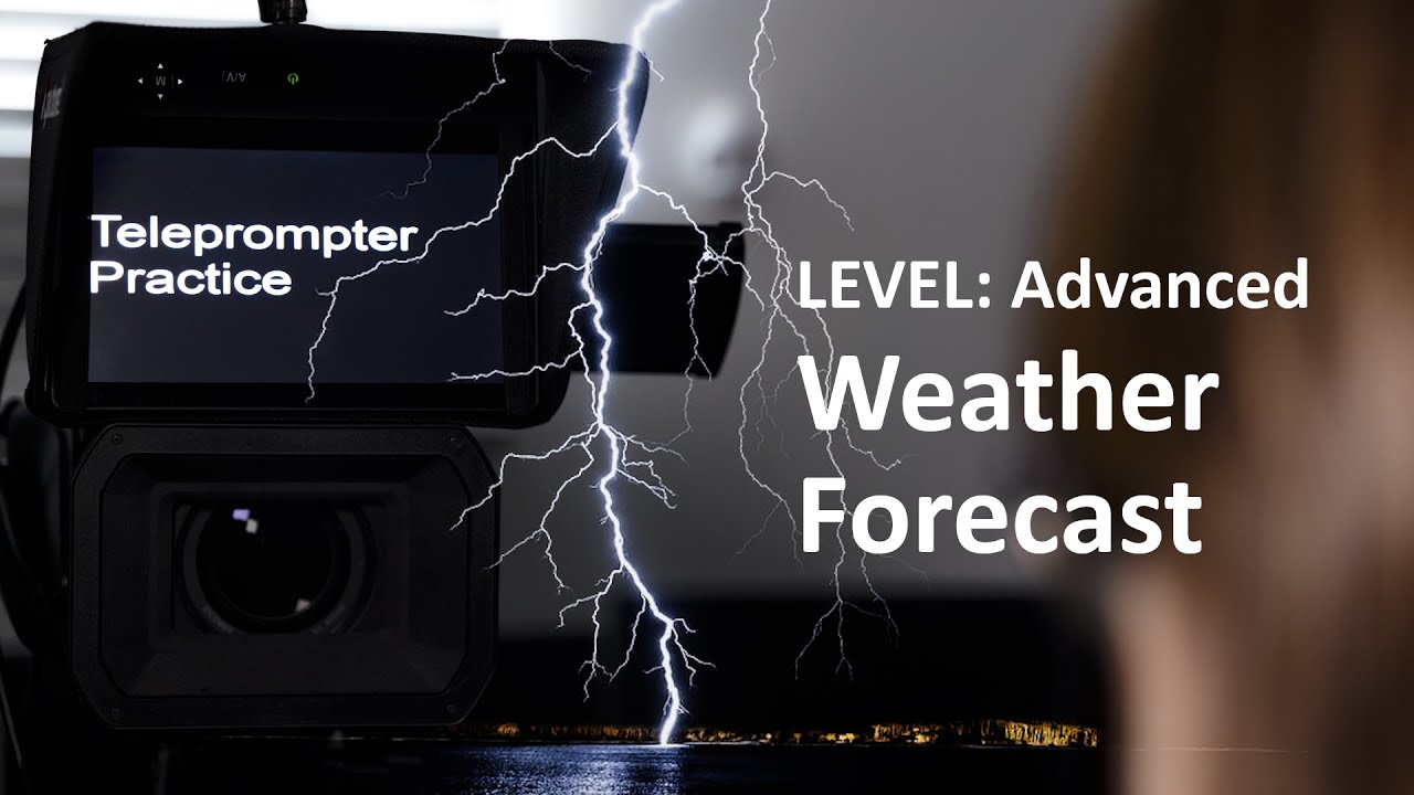 Teleprompter Practice - Advanced - Weather forecast