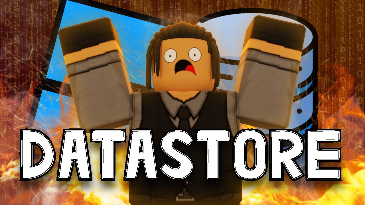 Datastore: A Scripter's Worst Nightmare Explained
