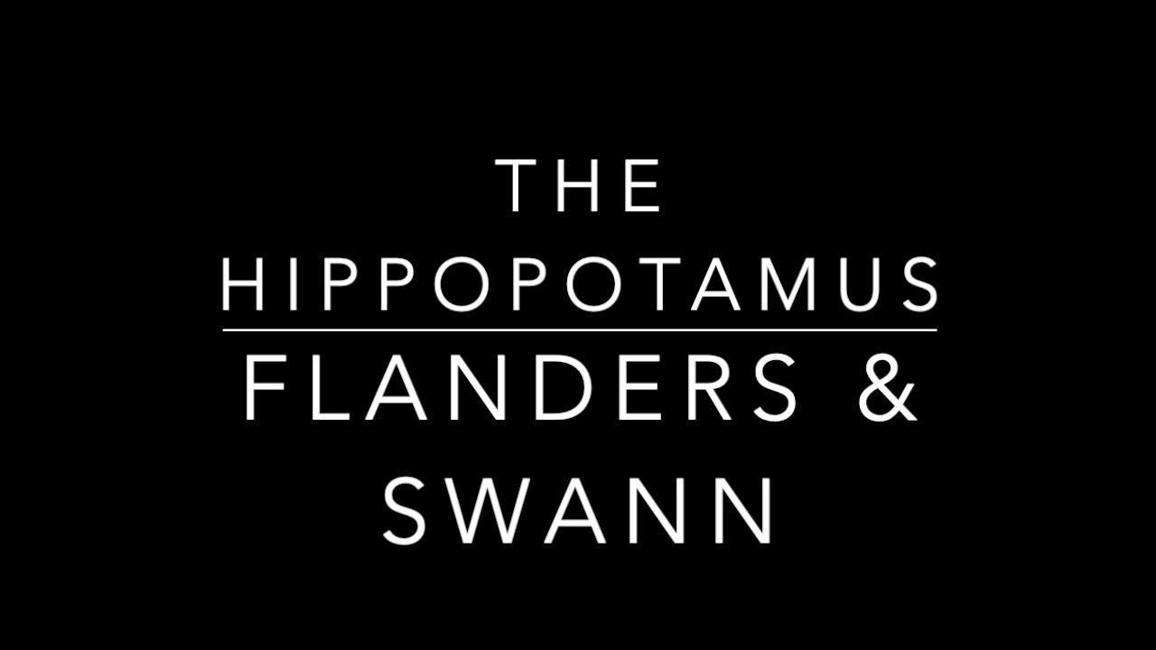 The Hippopotamus - Flanders & Swann Accompaniment