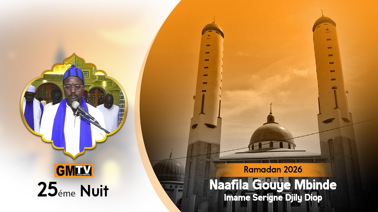 🛑En Direct Gouye Mbinde : Nafila 25ém nuit du Ramadan 2026 - Imame Serigne Djily Diop