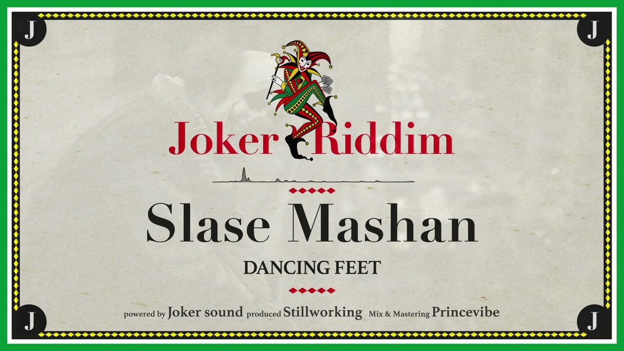 9.Slase Mashan - Dancing feet (JOKER RIDDIM)