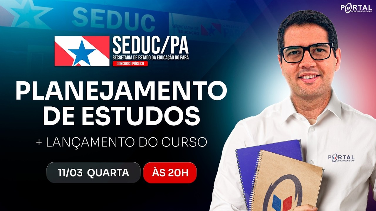 CONCURSO SEDUC/PA: PLANEJAMENTO DE ESTUDOS + LANÇAMENTO DO CURSO