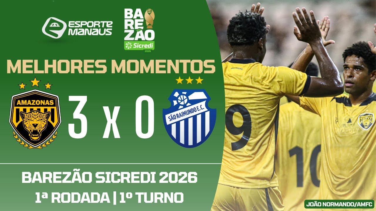 AMAZONAS 3 X 0 S&Atilde;O RAIMUNDO | MELHORES MOMENTOS | 1&ordf; RODADA DO BAREZ&Atilde;O SICREDI 2026 | 1&ordm; TURNO