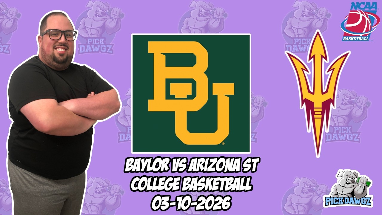 Baylor vs Arizona State 3/10/26 Free College Basketball Picks and Predictions | NCAAB Pick