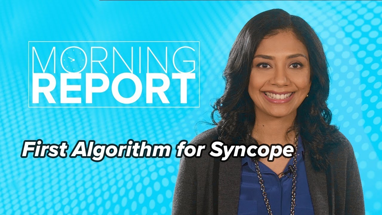 First Algorithm for Syncope | Morning Report