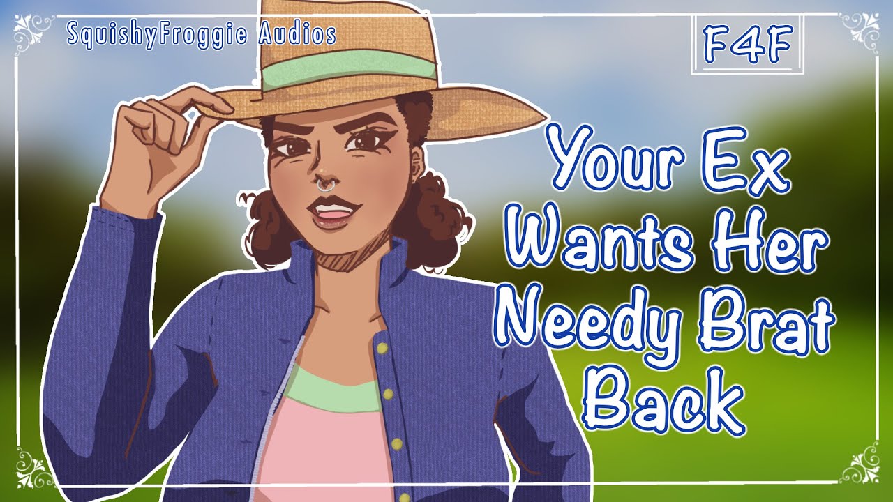[F4F] Your Ex Wants Her Needy Brat Back [Full Audio][Exes to Lovers][Lesbian Audio RP]