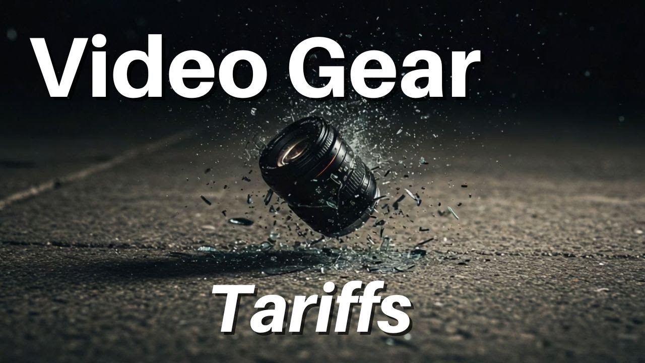 Video Gear Tariffs: Why Your Camera Setup Just Got More Expensive